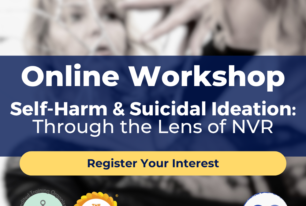 Self-Harm and Suicidal Ideation: Through the Lens of NVR